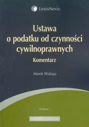 Okładka książki Ustawa o podatku od czynności cywilnoprawnych