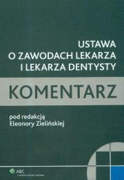 Okładka książki Ustawa o zawodach lekarza i lekarza dentysty komentarz z płytą CD