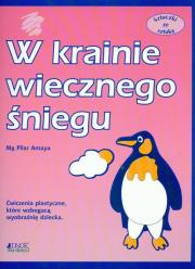 W krainie wiecznego śniegu Sztuczki ze sztuką. Autor: Ma Pilar Amaya. Dadada.pl Okładka książki W krainie wiecznego śniegu Sztuczki ze sztuką