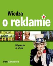 Wiedza o reklamie PARK/PWN. Autor: Janiszewska Karolina, Korsak Rafał, Kwarciak Bogusław. Dadada.pl Okładka książki Wiedza o reklamie PARK/PWN