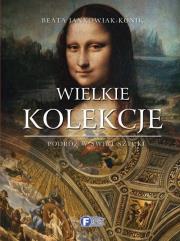 Wielkie kolekcje FENIX. Autor: Jankowiak-Konik Beata. Dadada.pl Okładka książki Wielkie kolekcje FENIX