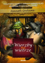 Wierzby na wietrze. Autor: Grahame Kenneth. Dadada.pl Okładka książki Wierzby na wietrze