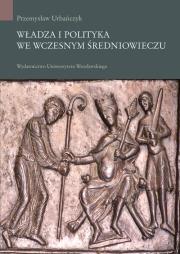 Okładka książki Władza i polityka we wczesnym średniowieczu