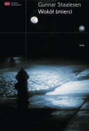 Wokół śmierci. Autor: Staalesen Gunnar. Dadada.pl Okładka książki Wokół śmierci