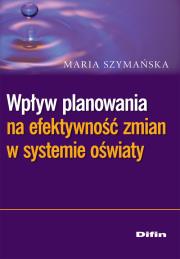 Okładka książki Wpływ planowania na efektywność zmian w systemie oświaty