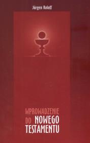 Wprowadzenie do Nowego Testamentu. Autor: Roloff Jurgen. Dadada.pl Okładka książki Wprowadzenie do Nowego Testamentu