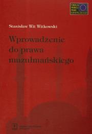 Wprowadzenie do prawa muzułmańskiego. Autor: Witkowski Stanisław. Dadada.pl Okładka książki Wprowadzenie do prawa muzułmańskiego