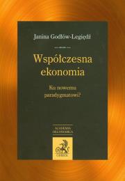 Współczesna ekonomia. Autor: Godłów-Legiędź Janina. Dadada.pl Okładka książki Współczesna ekonomia