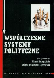Współczesne systemy polityczne. Wydawca: Wydawnictwo Naukowe PWN. Dadada.pl Opakowanie Współczesne systemy polityczne