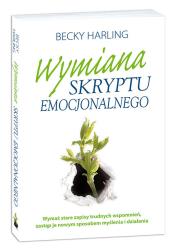Wymiana skryptu emocjonalnego. Autor: Becky Harling. Dadada.pl Okładka książki Wymiana skryptu emocjonalnego