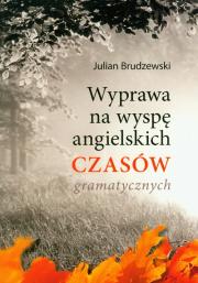 Okładka książki Wyprawa na wyspę angielskich czasów gramatycznych