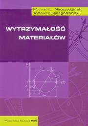 Wytrzymałość materiałów. Autor: Niezgodziński Michał E., Niezgodziński Tadeusz. Dadada.pl Okładka książki Wytrzymałość materiałów