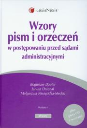 Wzory pism i orzeczeń w postępowaniu przed sądami administracyjnymi + płyta CD z wzorami. Autor: Dauter Bogusław, Drachal Janusz, Niezgódka-Medek Małgorzata. Dadada.pl Okładka książki Wzory pism i orzeczeń w postępowaniu przed sądami administracyjnymi + płyta CD z wzorami
