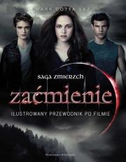 Zaćmienie. Ilustrowany przewodnik po filmie. Autor: Cotta Vaz Mark. Dadada.pl Okładka książki Zaćmienie. Ilustrowany przewodnik po filmie