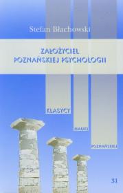 Założyciel poznańskiej psychologii. Autor: Błachowski Stefan. Dadada.pl Okładka książki Założyciel poznańskiej psychologii