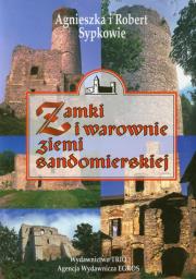 Zamki i warownie Ziemi Sandomierskiej. Autor: Agnieszka i Robert Sypek. Dadada.pl Okładka książki Zamki i warownie Ziemi Sandomierskiej
