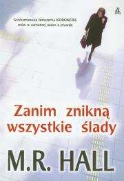 Zanim znikną wszystkie ślady. Autor: Hall M.R. Dadada.pl Okładka książki Zanim znikną wszystkie ślady