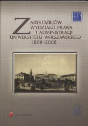 Okładka książki Zarys dziejów Wydziału Prawa i Administracji Uniwersytetu Warszawskiego 1808 - 2008