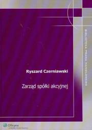 Zarząd spółki akcyjnej. Autor: Czerniawski Ryszard. Dadada.pl Okładka książki Zarząd spółki akcyjnej