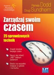 Zarządzaj swoim czasem. Autor: Pamela Dodd, Doug Sundheim. Dadada.pl Okładka książki Zarządzaj swoim czasem