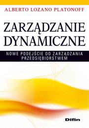 Zarządzanie dynamiczne. Autor: Platonoff Alberto Lozano. Dadada.pl Okładka książki Zarządzanie dynamiczne