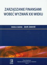 Zarządzanie finansami wobec wyzwań XXI wieku t.5. Autor: Jaworski Jacek. Dadada.pl Okładka książki Zarządzanie finansami wobec wyzwań XXI wieku t.5