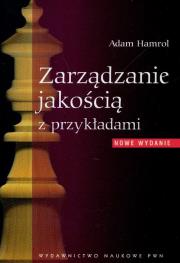 Zarządzanie jakością z przykładami. Autor: Hamrol Adam. Dadada.pl Okładka książki Zarządzanie jakością z przykładami