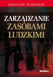Zarządzanie zasobami ludzkimi. Autor: Ścibiorek Zbigniew. Dadada.pl Okładka książki Zarządzanie zasobami ludzkimi