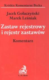 Zastaw rejestrowy i rejestr zastawów Komentarz. Autor: Leśniak Marek, Gołaczyński Jacek. Dadada.pl Okładka książki Zastaw rejestrowy i rejestr zastawów Komentarz