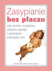 Zasypianie bez płaczu. Autor: Sears Wiliam, Martha Sears. Dadada.pl Okładka książki Zasypianie bez płaczu
