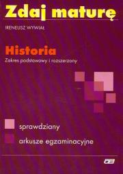 Zdaj maturę Historia OE ST. Autor: Ireneusz Wywiał. Dadada.pl Okładka książki Zdaj maturę Historia OE ST