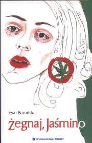 Żegnaj Jaśmino. Autor: Barańska Ewa. Dadada.pl Okładka książki Żegnaj Jaśmino