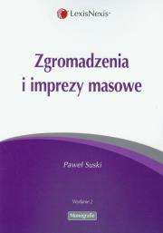 Zgromadzenia i imprezy masowe. Autor: Suski Paweł. Dadada.pl Okładka książki Zgromadzenia i imprezy masowe