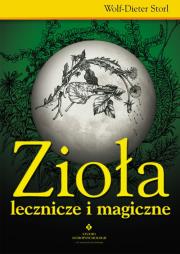 Zioła lecznicze i magiczne. Autor: Wolf-Dieter Storl. Dadada.pl Okładka książki Zioła lecznicze i magiczne