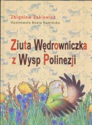 Ziuta Wędrowniczka z Wysp Polinezji. Autor: Żakiewicz Zbigniew. Dadada.pl Okładka książki Ziuta Wędrowniczka z Wysp Polinezji