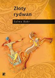 Złoty rydwan. Autor: Salwa Bakr. Dadada.pl Okładka książki Złoty rydwan