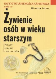 Żywienie osób w wieku starszym. Autor: Mirosław Jarosz. Dadada.pl Okładka książki Żywienie osób w wieku starszym