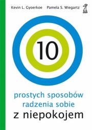Okładka książki 10 prostych sposobów radzenia sobie z niepokojem