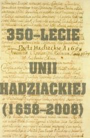 Okładka książki 350-lecie Unii hadziackiej (1658-2008)