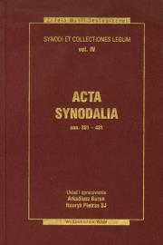 Acta synodalia Dokumenty synodów od 381 do 431 roku. Autor: Ks. Arkadiusz Baron, Henryk Pietras SJ. Dadada.pl Okładka książki Acta synodalia Dokumenty synodów od 381 do 431 roku