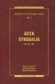 Acta synodalia Dokumenty synodów od 50 do 381 roku. Autor: Baron Arkadiusz, Henryk Pietras SJ. Dadada.pl Okładka książki Acta synodalia Dokumenty synodów od 50 do 381 roku