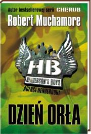 Agenci Hendersona. Dzień orła. Autor: Muchamore Robert. Dadada.pl Okładka książki Agenci Hendersona. Dzień orła
