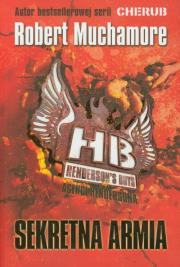 Agenci Hendersona. Sekretna Armia. Autor: Muchamore Robert. Dadada.pl Okładka książki Agenci Hendersona. Sekretna Armia