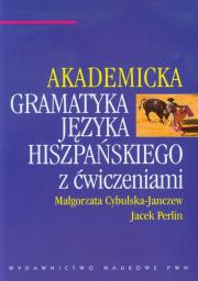 Okładka książki Akademicka gramatyka języka hiszpańskiego z ćwiczeniami