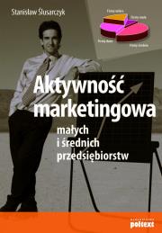 Aktywność marketingowa małych i średnich.... Autor: Stanisław Ślusarczyk. Dadada.pl Okładka książki Aktywność marketingowa małych i średnich...