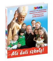 Ale dali szkołę! Biały Kruk. Autor: Kard. Stanisław Dziwisz. Dadada.pl Okładka książki Ale dali szkołę! Biały Kruk