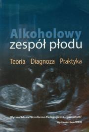 Alkoholowy zespół płodu. Autor: Marek Banach (red.). Dadada.pl Okładka książki Alkoholowy zespół płodu