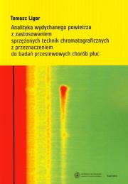Okładka książki Analityka wydychanego powietrza z zastosowaniem sprzężonych technik chromatograficznych z przeznaczeniem do badań przesiewowych chorób płuc