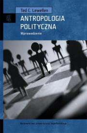 Antropologia polityczna. Autor: Lewellen Ted C.. Dadada.pl Okładka książki Antropologia polityczna