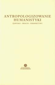 Opakowanie Antropologizowanie humanistyki